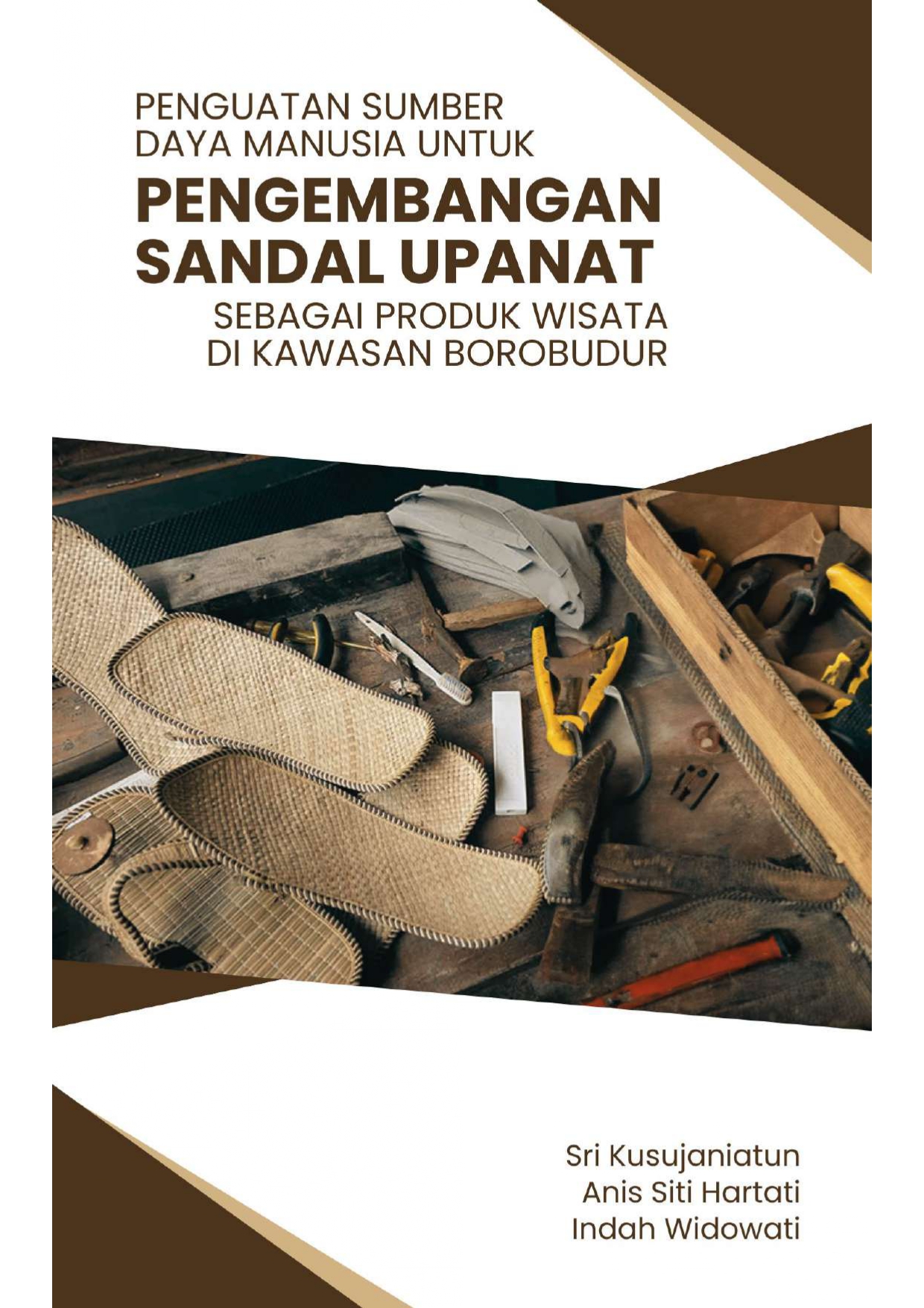 Cover Buku PENGUATAN SUMBER DAYA MANUSIA UNTUK PENGEMBANGAN
SANDAL UPANAT PADA WISATA DIKAWASAN BOROBUDUR